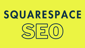 Unleashing the Power of Squarespace SEO: Elevate Your Website’s Visibility